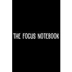 THE FOCUS NOTEBOOK: Less scrolling, more doing—focus mode: activated! Turn your to-do list into a done list—one page at a time!