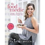 The Food Medic: Recipes & Fitness for a Healthier Happier You