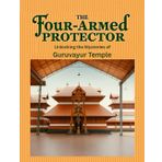 The Four-Armed Protector: Unlocking the Mysteries of Guruvayur Temple