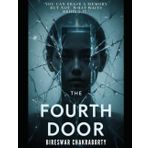 The Fourth Door : "You can erase a memory. But not what waits behind it.": A griping Psychological Thriller | A Mind-Bending Journey into Memory and Murder (Crime Investigation Story)
