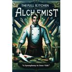 The Full Kitchen Alchemist: Symphony of Sous Vide
