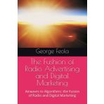 The Fushion of Radio Advertising and Digital Marketing: Airwaves to Algorithms: the Fusion of Radio and Digital Marketing