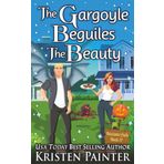 The Gargoyle Beguiles The Beauty: A Light Funny Paranormal Romance (Nocturne Falls, Band 17)