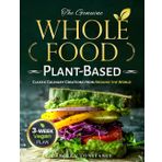 The Genuine Whole Food Plant-Based Cookbook: Cleanse and Energize Your Body with a 3-Week Adventure in Pure Eating Sourced from Nature's Finest Offerings