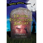 The Ghostly Tales of Denver International Airport
