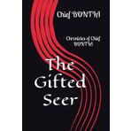 The Gifted Seer: Chronicles of Chief BONTIA