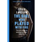 The Girl Who Played With Fire: A Dragon Tattoo story: the hair-raising sequel to The Girl With The Dragon Tattoo