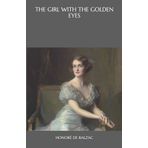 The Girl With The Golden Eye - Honore De Balzac