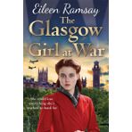 The Glasgow Girl at War: The new heartwarming saga from the author of the G.I. Bride