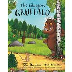 The Glasgow Gruffalo: The Gruffalo in Glaswegian (Gruffalo Scots Edtn)