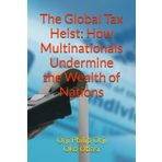 The Global Tax Heist: How Multinationals Undermine the Wealth of Nations