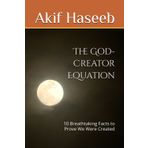 The God-Creator Equation: 10 Breathtaking Facts to Prove We Were Created