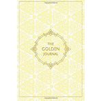 The Golden Journal: In 5 minutes A Day To Move Toward Inner Peace - Daily Gratitude Journal With Prompts - Grateful, Thankful, Positivity, Happiness Diary