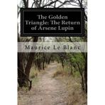 The Golden Triangle: The Return of Arsene Lupin by Maurice Le Blanc (2014-06-20)