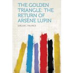 The Golden Triangle: The Return Of Arsène Lupin