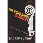 The Good Angel of Death by Andrey Kurkov (5-Aug-2010) Paperback