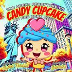 The Great Adventure of Candy Cupcake in New York City: How Candy Cupcake Outsmarts Classic Folktales — with Bold Action, Sweet Justice, and a Sprinkle of Fun! Perfect for Kids Ages 4–9 and Beyond.