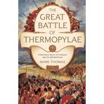 The Great Battle of Thermopylae: A historical Novel of Leonidas and the 300 Spartans