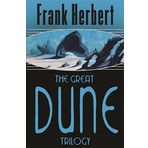 The Great Dune Trilogy - Dune - Dune Messiah - Children of Dune