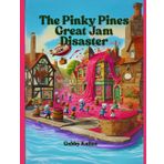 The Great Pinky Pines Jam Disaster: A Whimsical Story for Kids Who Love Laughs, Friendship, and a Whole Lot of Jam!