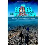 The Gringa & the Musician (ENGLISH): A Clash of Cultures and Passions