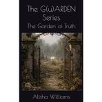The G(u)ARDEN Series: The Garden of Truth