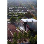 The Guiding Hand: Crowd Management Techniques and Strategies (Working With Crowds Series)