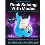 The Guitarist's Guide to Rock Soloing with Modes: Discover Guitar Hero Secrets to Killer Modal Solos and Licks