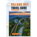 The Hạ Long Bay Travel Guide 2024: Explore the northeast Vietnamese Bay like a Local.