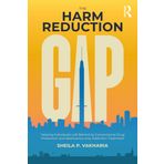 The Harm Reduction Gap: Helping Individuals Left Behind by Conventional Dr