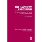 The Hawkspur Experiment: An Informal Account of the Training of Wayward Adolescents
