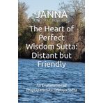 The Heart of Perfect Wisdom Sutta: Distant but Friendly: An Explanation of Prajnaparamita Hridaya Sutta