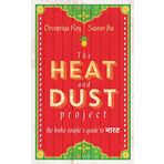 The Heat and Dust Project: The Broke Couple's Guide to Bharat