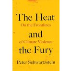 The Heat and the Fury: On the Frontlines of Climate Violence