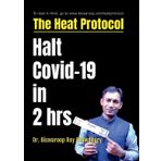 The Heat Protocol: Halt Covid-19 in 2 hrs