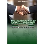 The Hidden Power of Informal Diplomacy When the State Is No Longer Enough