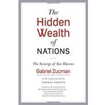 The Hidden Wealth of Nations: The Scourge of Tax Havens by Gabriel Zucman (2015-09-22)