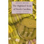 The Highland Scots of North Carolina, 1732-1776 by Duane Meyer (1987-08-24)