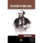 The History Of Court Fools - John Doran