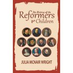The History of the Reformers for Children