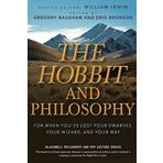 The Hobbit and Philosophy: For When You've Lost Your Dwarves, Your Wizard, and Your Way by Gregory Bassham (2012-10-02)