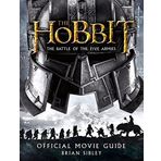 The Hobbit: The Battle of the Five Armies Official Movie Guide by Brian Sibley (2014-11-11)