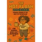 THE HOT FLASH HANDBOOK: Finding Humor In The Heat Of Menopause