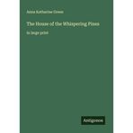 The House of the Whispering Pines: in large print