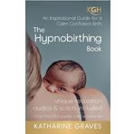 The Hypnobirthing Book - An Inspirational Guide for a Calm Confident Birth