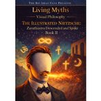 The Illustrated Nietzsche - Zarathustra Descended and Spoke (Book II: Symbols, Silence, and the Search for Self): A Visual Companion to Nietzsche’s Zarathustra
