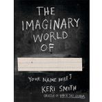 The Imaginary World of - Keri Smith