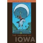 The Indians of Iowa (Bur Oak Book) 1st edition by Foster, Lance M. (2009) Paperback