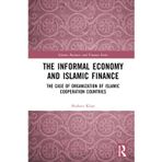 The Informal Economy and Islamic Finance: The Case of Organisation of Islamic Cooperation Countries
