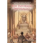 The Informal Imperialist: Dr. Clement Williams at the Court of King Mindon, Mandalay, 1861-1879